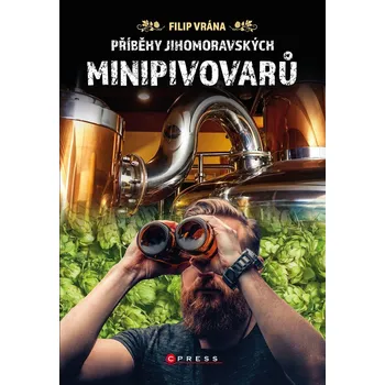 Kniha Příběhy jihomoravských minipivovarů