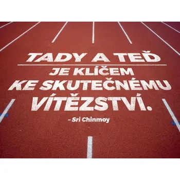 Plechová cedule Plechová cedulka - Tady a teď je klíčem ke skutečnému vítězství