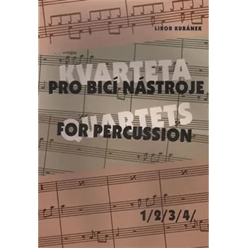 Hudební výchova Kvarteta pro bicí nástroje / Quartets for Percussion 1-4