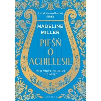 Kniha Pieśń o Achillesie wyd. 2022 – Madeline Miller (PL)