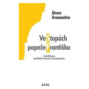 Ve stopách papeže Františka