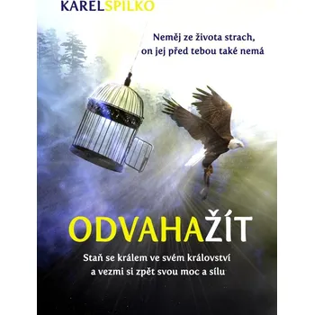 Odvaha žít - Staň se králem ve svém království a vezmi si zpět svou moc a sílu