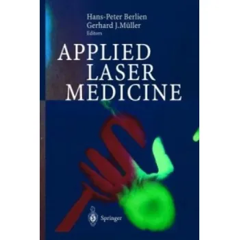 Cizojazyčná kniha Applied Laser Medicine – Hans-Peter Berlien,Gerhard J. Müller,H. Breuer,N. Krasner,T. Okunata,D. Sliney (EN)