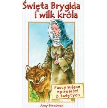 Święta Brygida i wilk króla - Amy Steedman WDS - Amy Steedman