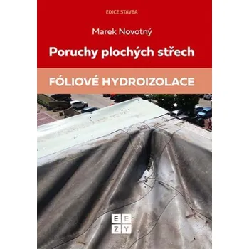 Poruchy plochých střech - Fóliové hydroizolace