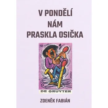 Kniha V pondělí nám praskla osička