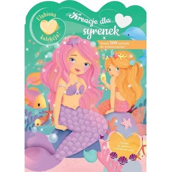 Pohádka Ulubiona kolekcja! Kreacje dla syrenek - praca zbiorowa