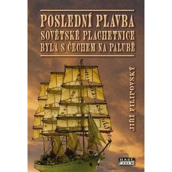 Literární biografie Poslední plavba sovětské plachetnice byla s Čechem na palubě