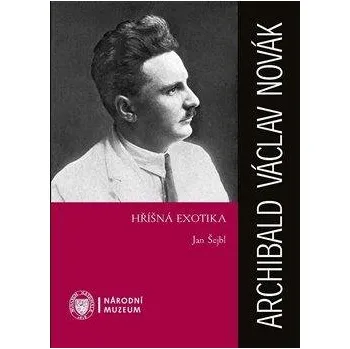 Literární biografie Archibald Václav Novák - Hříšná exotika
