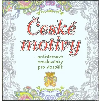 Antistresové omalovánky České motivy - antistresové omalovánky pro dospělé