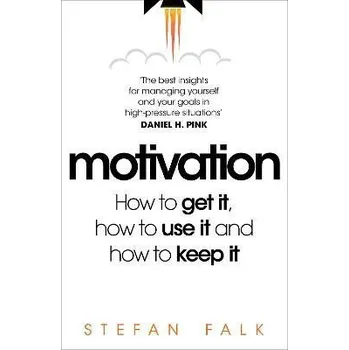Cizojazyčná kniha Motivation: How to get it, how to use it and how to keep it