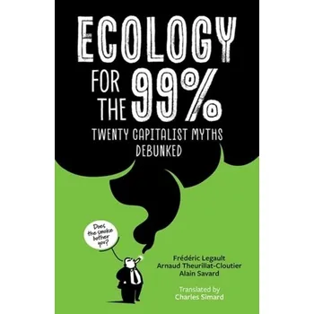 Ecology for the 99% - Legault, Frederic; Theurillat-Cloutier, Arnaud; Savard, Alain