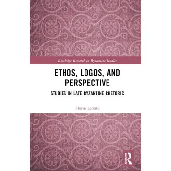 Ethos, Logos, and Perspective - Florin Leonte
