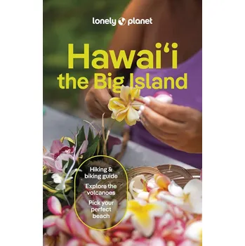 Literární cestopis Hawai'i, the Big Island průvodce 6th 2024 Lonely Planet