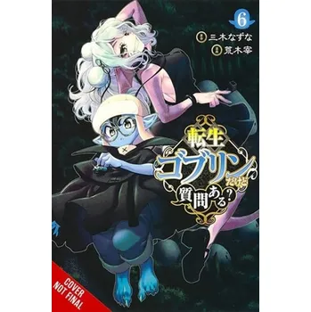 So What's Wrong with Getting Reborn as a Goblin?, Vol. 6 - Miki, Nazuna; Subachi