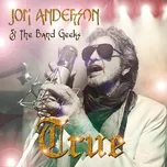 True - Jon Anderson & The Band Geeks