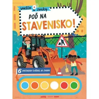 Svetlo a zvuky Poď na stavenisko!