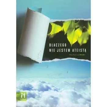 Dlaczego nie jestem ateistą - Lipski Marek