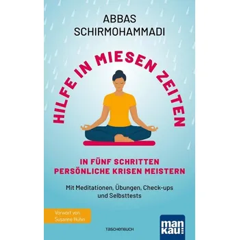 Osobní rozvoj Hilfe in miesen Zeiten. In fünf Schritten persönliche Krisen meistern - Schirmohammadi, Abbas