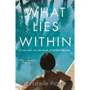 What Lies Within - Thorpe, Annabelle [EN] (2018, Brožovaná, Quercus publishing)