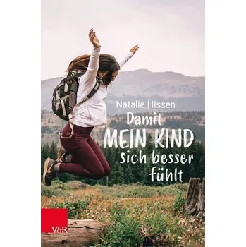 Damit mein Kind sich besser fühlt - Hissen, Natalie