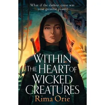 Within the Heart of Wicked Creatures - Orie, Rima