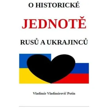 O historické jednotě Rusů a Ukrajinců - Putin Vladimir Vladimirovič