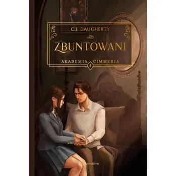 Zbuntowani. Akademia Cimmeria. Tom 4 - Daugherty C.J.