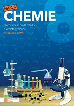 Chemie Hravá chemie 8: Pracovní sešit pro 8. ročník ZŠ a víceletá gymnázia - Nakladatelství Taktik (2019, brožovaná)