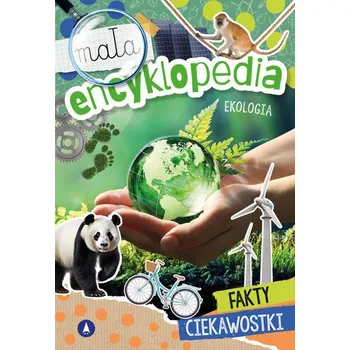 Encyklopedie Mała encyklopedia. Ekologia - Ślizowska Monika
