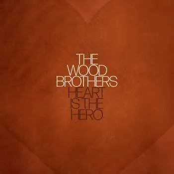 Zahraniční hudba LP The Wood Brothers: Heart Is The Hero CLR 2023 Clear Coloured Vinyl