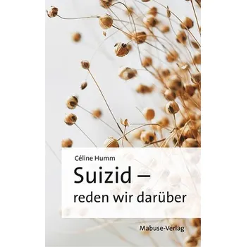 Suizid - Reden wir darüber - Humm, Céline