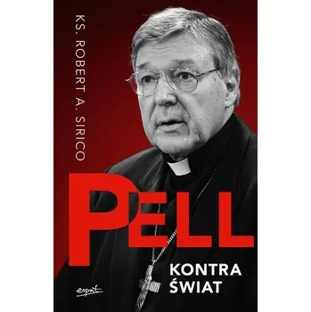 Pell kontra świat - Sirico, Robert A.