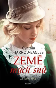 Za války, 1916: Země mých snů - Cynthia Harrod-Eagles (2019, pevná bez přebalu lesklá)