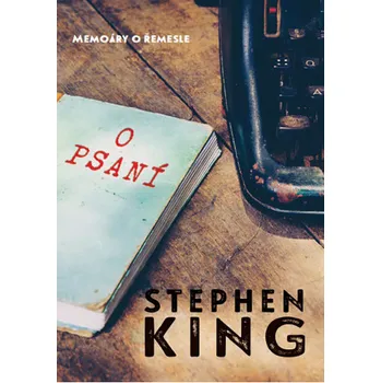Umění O psaní: Memoáry o řemesle - Stephen King (2020, pevná s přebalem lesklá)