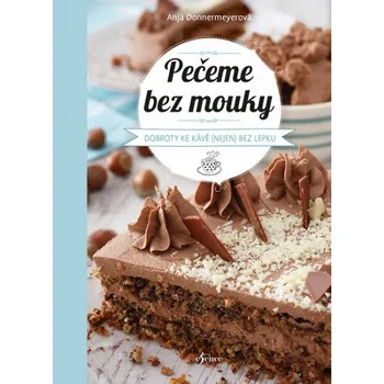 Pečeme bez mouky - Anja Donnermeyerová (2017, brožovaná)