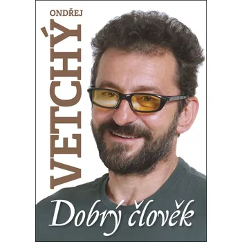 Literární biografie Dobrý člověk Ondřej Vetchý - Dana Čermáková (2018, vázaná)