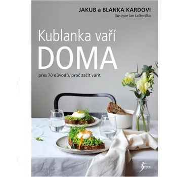 Kublanka vaří doma - Blanka Kardová, Jakub Karda (2017, pevná bez přebalu lesklá)