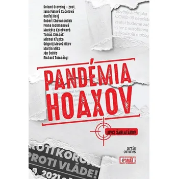 Kniha Pandémia hoaxov - Róbert Chovanculiak, Jana Fialová Kučerová, Roland Oravský, Ondřej Holý, Ivana Jochmanová, Markéta Kolečková, Tomáš Kriššák, Michal Křupka, Grigorij Mesežnikov, Martin Miko, Ján Šoltés, Richard Turcsányi (E-Kniha)