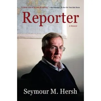 Literární biografie Reporter: A Memoir – Seymour M. Hersh (EN)