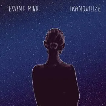 Zahraniční hudba LP Fervent Mind: Tranquilize 2019 Gatefold Vinyl