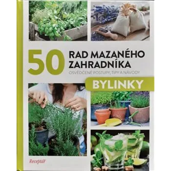 50 rad mazaného zahradníka: Bylinky - Vltava Labe Media (2021, pevná)