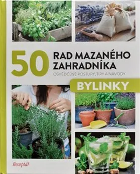 50 rad mazaného zahradníka: Bylinky - Vltava Labe Media (2021, pevná)