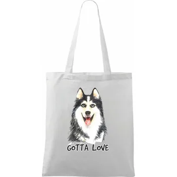 Husky - gotta love - Taška bavlněná - 42 x 38 cm ( Bílá )