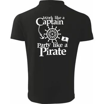 Pánská košile Work Like A Captain Party Like A Pirate - Polokošile pánská Pique Polo 203 - M ( Černá )