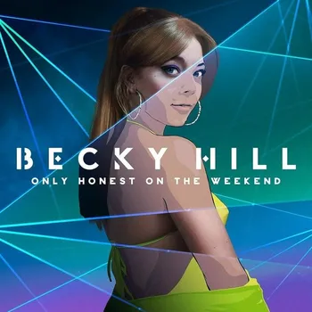 Zahraniční hudba Only Honest On The Weekend - Becky Hill