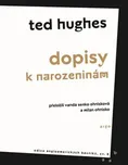 Dopisy k narozeninám - Ted Hughes…