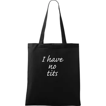 Nákupní taška I have no tits - Taška bavlněná - 42 x 38 cm ( Černá )