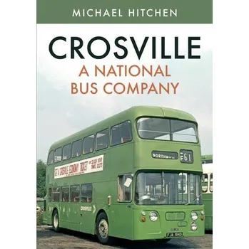 Cizojazyčná kniha Crosville: A National Bus Company - Hitchen, Michael