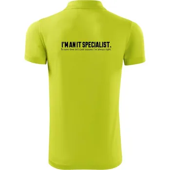 Pánská košile I’m an IT specialist. To save time let’s just assume i’m always right - Polokošile Victory sportovní (dresovina) - S ( Limetková )